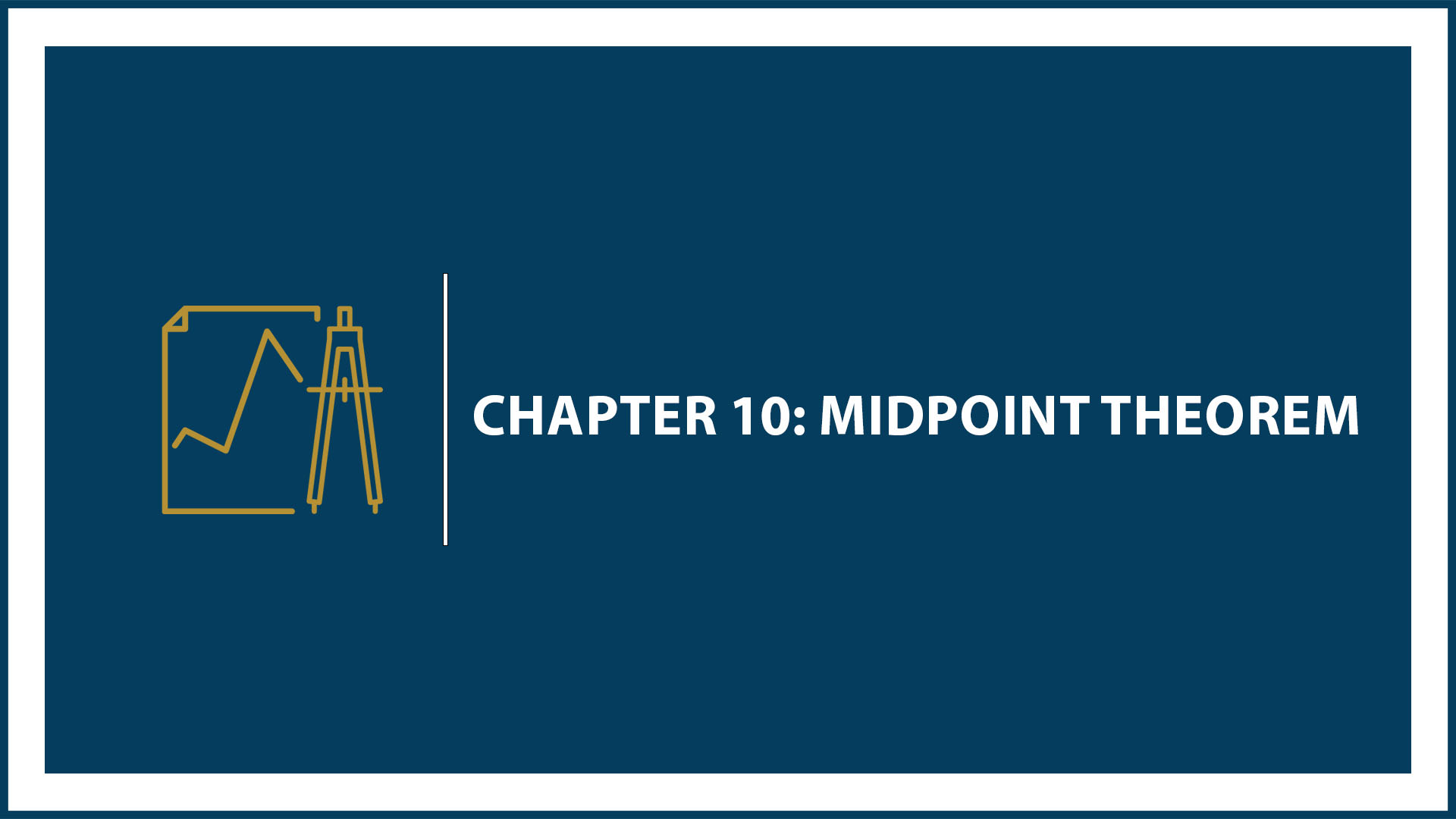 Chapter 10: Midpoint Theorem